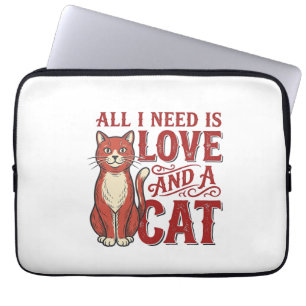 Housse Pour Ordinateur Portable Tout ce dont j'ai besoin est l'amour et un chat Ch