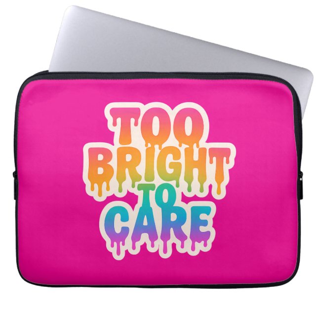 Housse Pour Ordinateur Portable Trop brillant pour soigner - Typographie de la gou (Devant)