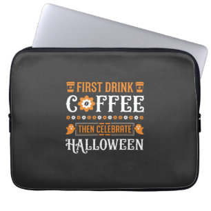 Housse Pour Ordinateur Portable Typographie de café d'Halloween d'abord puis céléb