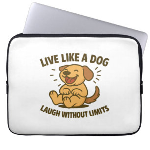 Housse Pour Ordinateur Portable Vivez comme un chien Riez sans limites