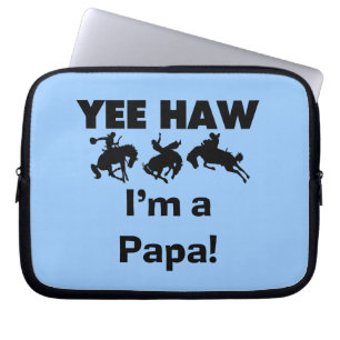 Housse Pour Ordinateur Portable Yee Haw Je suis un T-shirt Papa et des GIfts