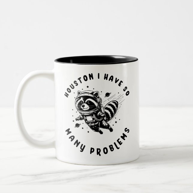 Houston J'Ai Tant De Problèmes Raccon Mug (Gauche)