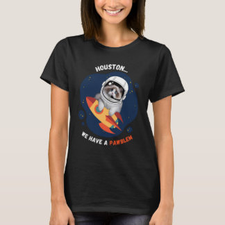 Houston Nous avons un T-shirt PAWblem