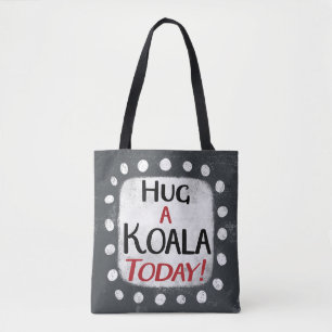Hug A Koala Aujourd'Hui Sac fourre-tout
