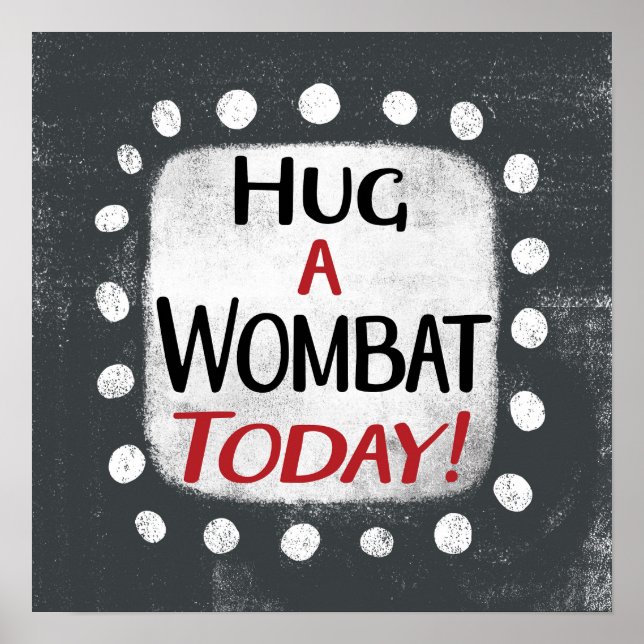 Hug A Wombat Today Poster Wall Art (Devant)