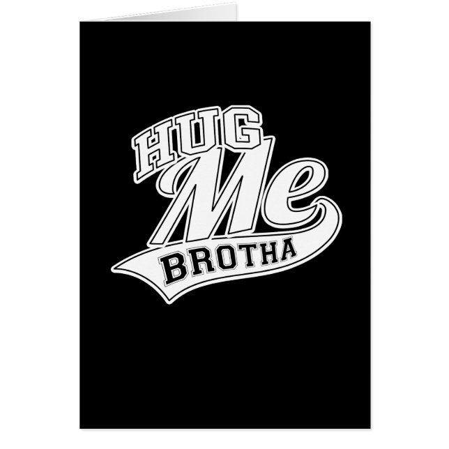 Hug Me Brotha sur Black (Devant)