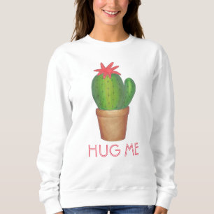 Hug Me Potted Plante Cactus Sweatshirt Flower