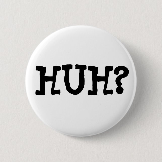 HUH ? Badge (Devant)