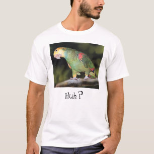 Huh ? T-shirt de perroquet