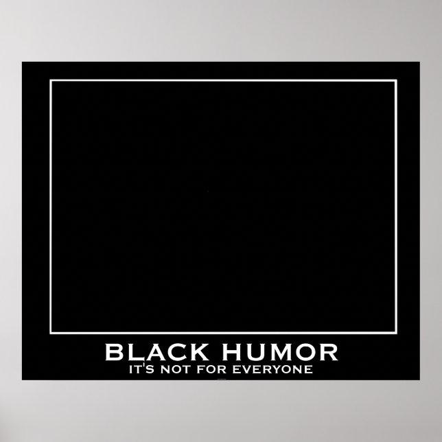 Humour noir (Humour) Poster démotivationnel amusan (Devant)