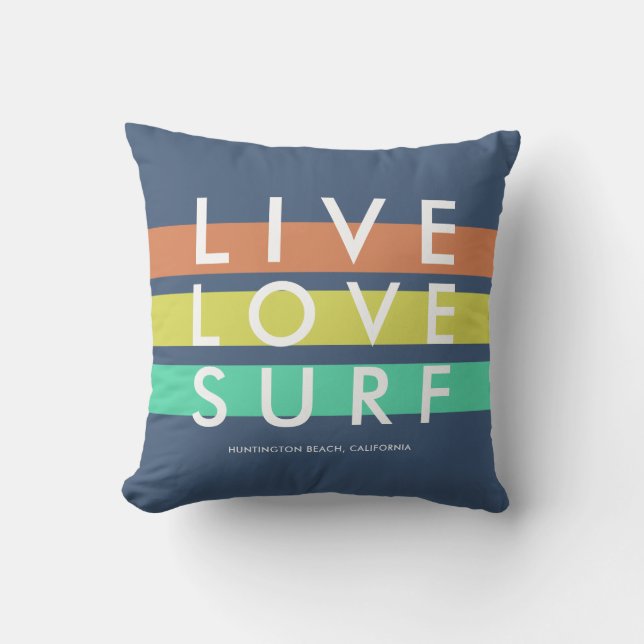 Huntington Beach Live, Love, Surf Coussin (Recto)