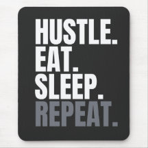HUSTLE.EAT.SLEEP. RECOMMENCER. Tapis de souris