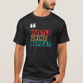 Hustle. Grind. Recommencer. - T-shirt motivant