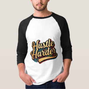 Hustle Harder - T-shirt audacieux et motivant
