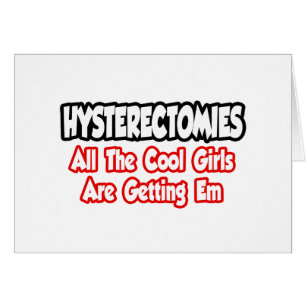 Hystérectomies...Toutes Les Filles Cool Obtiennent