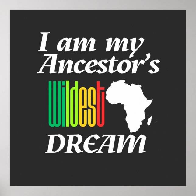 I am My Ancestor's Wildest Dream | Poster (Devant)