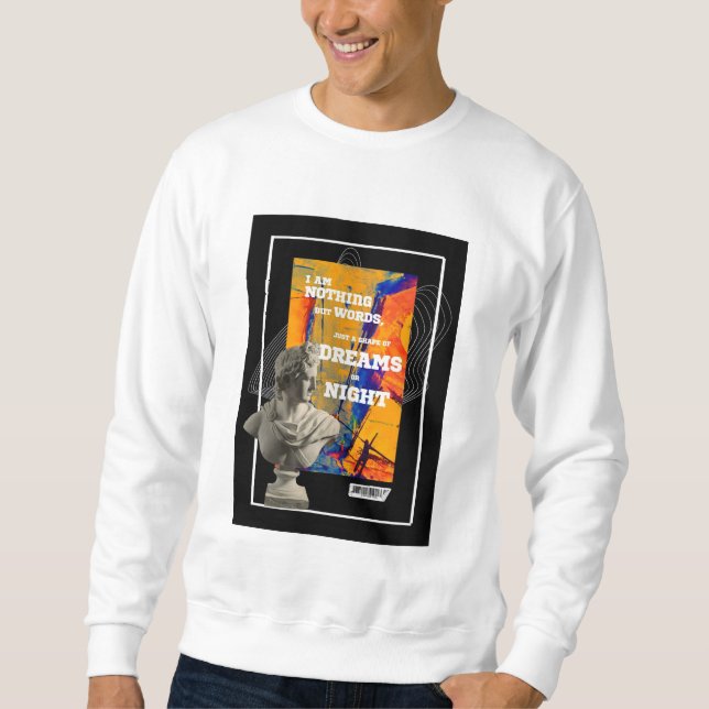 I Am Nothing But Words Poetry sweatshirt  (Devant)