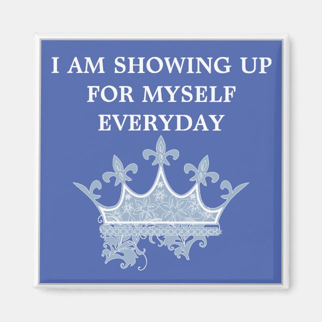 I Am Showing Up For Myself Everyday Aimant (Devant)