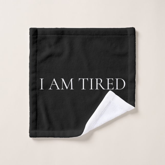 I Am Tired – Soft, Emotional Phrase (Gant de toilette)