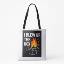 I blew up the box Tote Bag