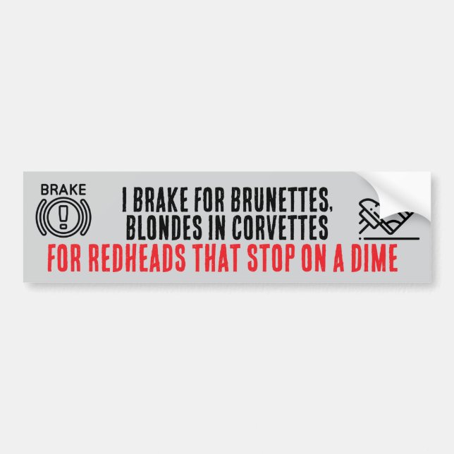 I Brake For Brunettes bumper sticker (Devant)