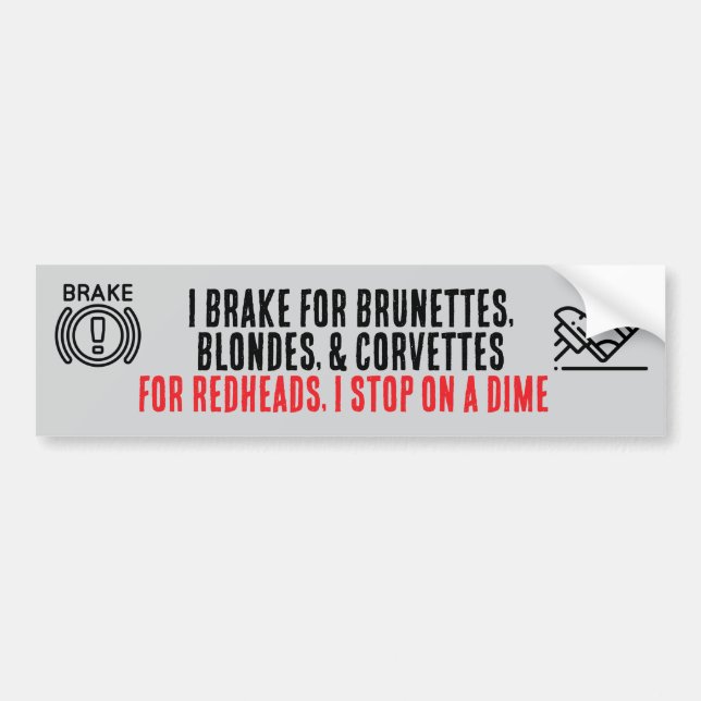 I Brake For Brunettes bumper sticker (Devant)