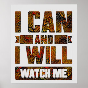 I Can and I Will. Watch Me, Inspirational Poster