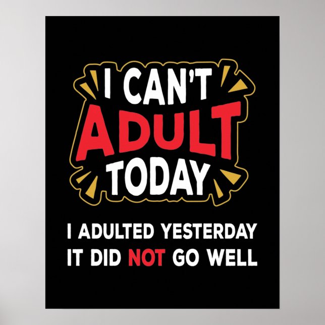 I Can't Adult Today - Funny Introvert Poster (Devant)