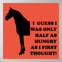 I Could Eat A Horse Funny Poster Sign