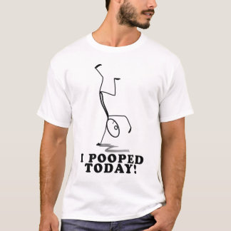 I de Pooped T-shirt aujourd'hui