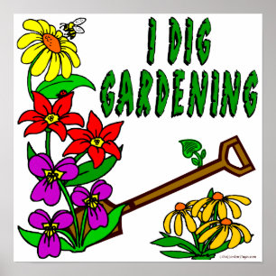 I Dig Gardening Dit Poster