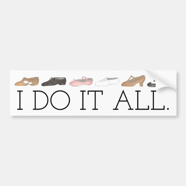 I Do It All Dance Shoes Mom Teacher Bumper Sticker (Devant)