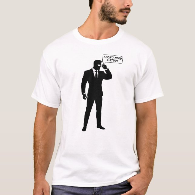 "I dont need a study" T-Shirt (Devant)