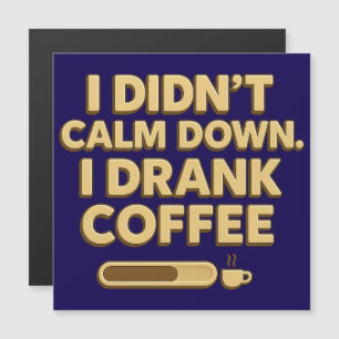 I Drank Coffee – Funny Coffee Quote Design