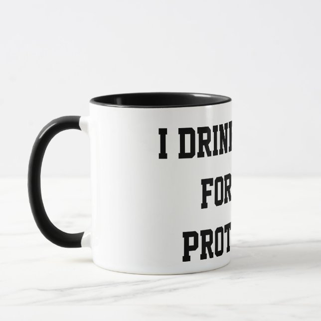 “I Drink Coffee For Your Protection” Funny Mug  (Gauche)