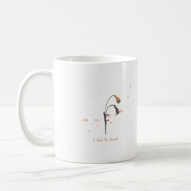 I Feel Too Much _ Quiet Heart Mug (Gauche)