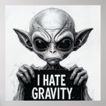 I Hate Gravity Funny Alien Poster - 30x30 Wall Art