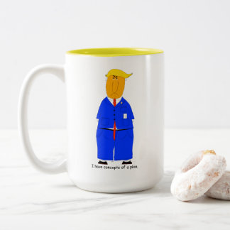 I Have Concepts of a Plan Trump Mug