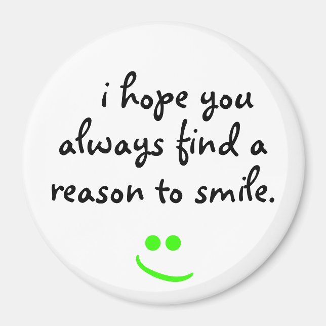 i hope you always find a reason to smile Magnet (Devant)