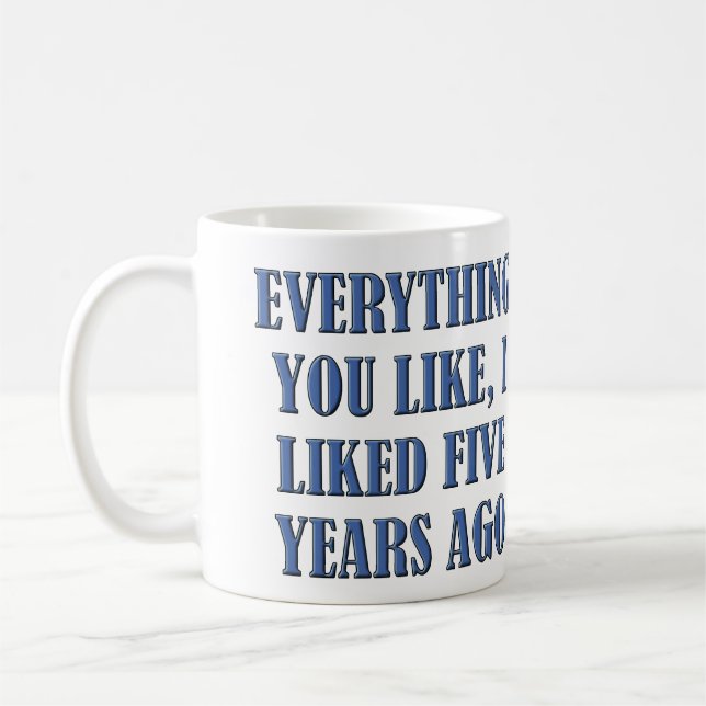 I Liked It First Funny Mug or Travel Mug (Gauche)