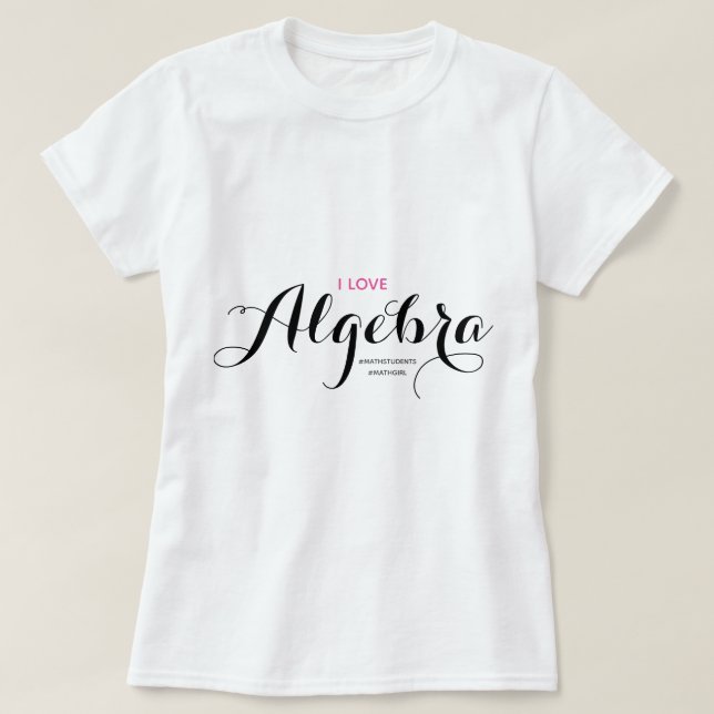 I Love Algebra Math T-Shirt (Design devant)