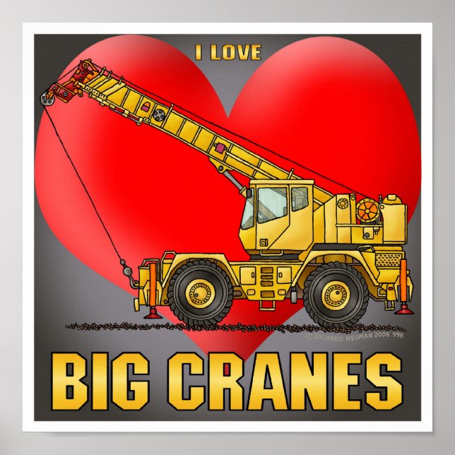I Love Big Cranes Poster Imprimer (Devant)