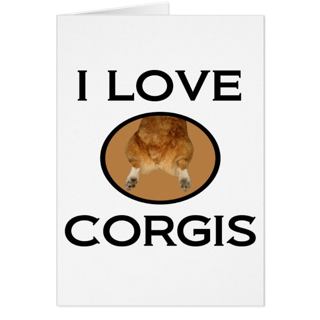 I Love Corgis Funny Corgi Butt Card (Devant)