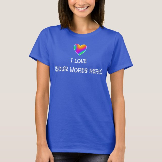 I Love Custom Rainbow Heart Femme T-Shirt (Devant)