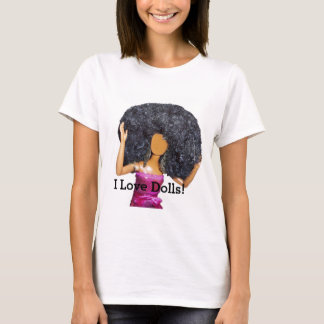 I love dolls T-shirt