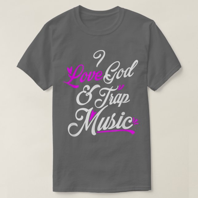 I Love God & Trap Music T-shirt (Design devant)
