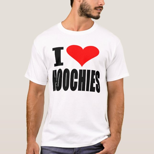 I Love Hoochies — T-shirt (Devant)