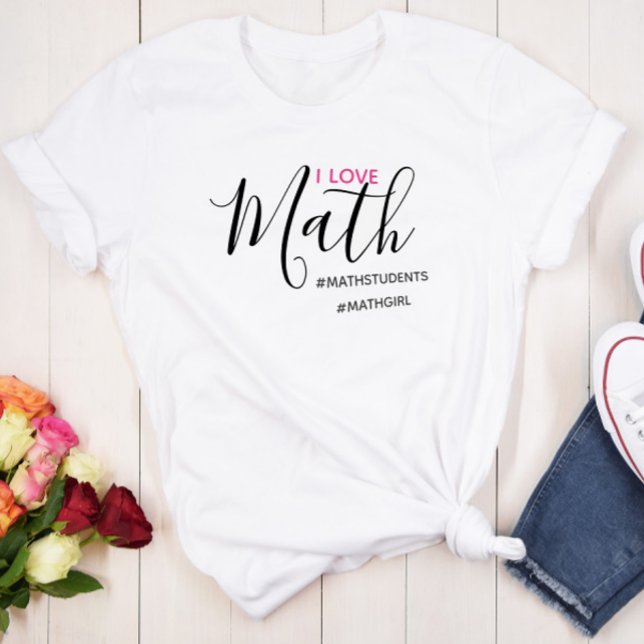 I Love Math - Math Girl T-Shirt (Créateur téléchargé)
