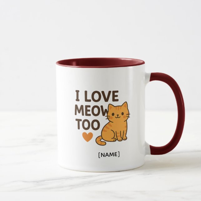 I LOVE MEOW TOO Mug – Personalized | Add Name (Droite)