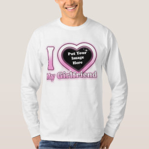 I Love My Girlfriend 2023 Custom Valentine T-Shirt